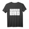 Bruder Super Bro Geburtstag Geschenk - Lustiges Witziges T-Shirt für Bruder, Schwester, Onkel oder Tante mit Humor