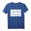 Bruder Super Bro Geburtstag Geschenk - Lustiges Witziges T-Shirt für Bruder, Schwester, Onkel oder Tante mit Humor
