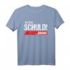 Ich bin Schuld! Immer Sarkastisch T-Shirt – Perfekt als Geschenk für Geburtstag, Ostern und Tierausflüge