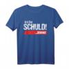 Ich bin Schuld! Immer Sarkastisch T-Shirt – Perfekt als Geschenk für Geburtstag, Ostern und Tierausflüge
