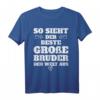 So sieht der beste große Bruder der Welt aus T-Shirt - Perfektes Geschenk zum Geburtstag & Weihnachten für den großen Bruder
