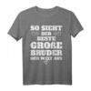 So sieht der beste große Bruder der Welt aus T-Shirt - Perfektes Geschenk zum Geburtstag & Weihnachten für den großen Bruder