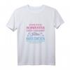 Ich bin stolze Schwester eines verdammt tollen Bruders T-Shirt - Lustiges Familiengeschenk mit Spruch