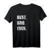 Best Bro Ever T-Shirt – Originelle Geschenkidee für den besten Bruder zum Geburtstag, Weihnachten & Feierlichkeiten
