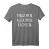 einatmen ausatmen lächeln T-Shirt – Inspirierendes Geschenk für Familienmänner zu Geburtstag, Weihnachten, Vatertag & Muttertag
