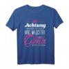 Achtung erheben Sie sich, Ihre Majestät die Oma betritt Raum T-Shirt - Lustiges Geschenk für stolze Omas zum Muttertag, Geburtstag & Weihnachten