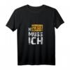 N Scheiss muss Ich Beruf T-Shirt – Lustiges Fun-Shirt für Männer und Frauen, Kollegen, Mitarbeiter & Freunde zum Lachen