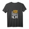 N Scheiss muss Ich Beruf T-Shirt – Lustiges Fun-Shirt für Männer und Frauen, Kollegen, Mitarbeiter & Freunde zum Lachen