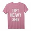 Lift Heavy Shit Lustiges Muskel Fitnessstudio Workout T-Shirt – Motivationsshirt für Kraftsport, Geschenkidee für Männer, Frauen & Sportfans