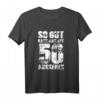 Lustiges 50. Geburtstag T-Shirt - So Gut Kann Man Mit 50 Aussehen Geschenkidee für Männer & Frauen, Party Deko & Gästelisten-Shirt