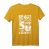 Lustiges 50. Geburtstag T-Shirt - So Gut Kann Man Mit 50 Aussehen Geschenkidee für Männer & Frauen, Party Deko & Gästelisten-Shirt