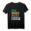Opa Weiss Alles | Opa Enkel | Vatertag Großvater T-Shirt – Perfektes Geschenk für Oma, Opa, Papa & Mama zu Weihnachten, Geburtstag & besonderen Anlässen