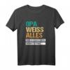 Opa Weiss Alles | Opa Enkel | Vatertag Großvater T-Shirt – Perfektes Geschenk für Oma, Opa, Papa & Mama zu Weihnachten, Geburtstag & besonderen Anlässen