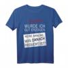 Eigentlich wurde ich gut erzogen - Lustiges Frauen T-Shirt mit Spruch für Weihnachten, Geburtstag, Vater-Tag & als originelles Geschenk