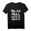 Tanz Mal Drüber Nach T-Shirt – Lustiges Party Spaß Shirt für Geburtstage, Feiern und Geschenke für Freunde und Familie