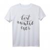 Best Auntie Ever T-Shirt – Lustiges Humor Geschenk für Frauen, Schwestern & Tanten als Witziges Geschenk für Anlässe