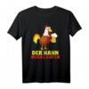 Der Hahn muss laufen, Bier Alkohol Saufen T-Shirt – Lustiges Party-Shirt und Geschenkidee für Bierliebhaber und Partygänger