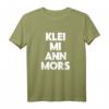 Klei mi ann Mors lustiges plattdeutsch Norden T-Shirt – Perfektes Geschenk für Fans, Freunde und Familie mit Humor