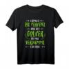 Golfspieler Golfball Golfer Golf Golfen Golfplatz Geschenk T-Shirt – Perfektes Geschenk für Liebhaber und Fans des Golfsports zu Weihnachten, Geburtstag, Vatertag & mehr