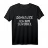 Schnauze Ich bin Sensibel - Witziges Spruch T-Shirt für Frauen, Kollegen & Familienmitglieder