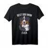 Best Dog Mom Ever Berner Sennenhund Geschenk T-Shirt - Perfektes Geschenk für Hundemütter zu Weihnachten, Geburtstag oder als besondere Überraschung