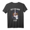 Best Dog Mom Ever Berner Sennenhund Geschenk T-Shirt - Perfektes Geschenk für Hundemütter zu Weihnachten, Geburtstag oder als besondere Überraschung