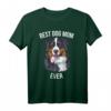 Best Dog Mom Ever Berner Sennenhund Geschenk T-Shirt - Perfektes Geschenk für Hundemütter zu Weihnachten, Geburtstag oder als besondere Überraschung