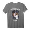 Best Dog Mom Ever Berner Sennenhund Geschenk T-Shirt - Perfektes Geschenk für Hundemütter zu Weihnachten, Geburtstag oder als besondere Überraschung