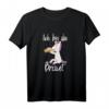 Ich bin die Braut JGA Einhorn Hochzeit Junggesellenabschied T-Shirt – Lustige Gruppenkleidung für die Feier auf Mallorca & Polterabend