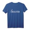 Einzelstück Unikat Einzelkind T-Shirt – Humorvolles Geschenk für Damen & Herren, perfekt für Geburtstag & Weihnachten