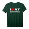 I Love My Daughter / Ich Liebe Meine Tochter T-Shirt – Emotionales Familiengeschenk für Eltern