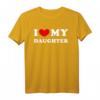 I Love My Daughter / Ich Liebe Meine Tochter T-Shirt – Emotionales Familiengeschenk für Eltern