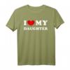 I Love My Daughter / Ich Liebe Meine Tochter T-Shirt – Emotionales Familiengeschenk für Eltern