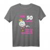 Witziges 50. Geburtstag Frauen T-Shirt – Perfektes Geschenk für Freundinnen, Schwestern, Mütter & Tanten zum 50. Jubiläum