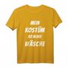 Lustiges Karneval Fasching Verkleidungsshirt – Mein Kostüm ist in der Wäsche, Perfekt für Feiern, Partys und als Geschenk für Familie und Freunde
