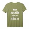 Lustiges Karneval Fasching Verkleidungsshirt – Mein Kostüm ist in der Wäsche, Perfekt für Feiern, Partys und als Geschenk für Familie und Freunde