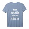 Lustiges Karneval Fasching Verkleidungsshirt – Mein Kostüm ist in der Wäsche, Perfekt für Feiern, Partys und als Geschenk für Familie und Freunde
