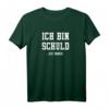 Ich Bin Schuld Sarkastisch Spruch Geschenk T-Shirt - Humorvolles Outfit für Büro, Geburtstag & Party, Perfekt für Kollegen, Chefs, Sohn & Tochter