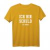 Ich Bin Schuld Sarkastisch Spruch Geschenk T-Shirt - Humorvolles Outfit für Büro, Geburtstag & Party, Perfekt für Kollegen, Chefs, Sohn & Tochter