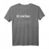 Lustiges Erzieher T-Shirt als Geschenk für Kollegen – Humorvoller Spaß im Beruf, perfekt für Mitarbeiter und Teammitglieder