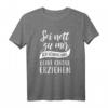 Sei nett zu mir, ich könnte mal deine Kinder erziehen - Lustiges Fun T-Shirt für Erzieherinnen, Lehrer & Pädagoginnen