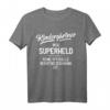 Kindergärtner Erzieher Beruf T-Shirt - Superheld des Alltags, perfekt für Jubiläum & Berufsstart