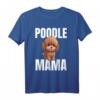 Poodle Pudel Hund - Poodle Mama T-Shirt für Hundemütter, Gassi-Gänger & Hundeliebhaber – Perfektes Geschenk zum Muttertag, Geburtstag & Weihnachten