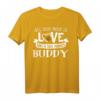 Hund Name Buddy T-Shirt – All You Need Is Love. Perfektes Geschenk für Hundeliebhaber, Rescue Freunde & Hundebesitzer