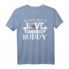 Hund Name Buddy T-Shirt – All You Need Is Love. Perfektes Geschenk für Hundeliebhaber, Rescue Freunde & Hundebesitzer