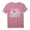 Hund Name Buddy T-Shirt – All You Need Is Love. Perfektes Geschenk für Hundeliebhaber, Rescue Freunde & Hundebesitzer