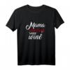 Mama Needs Some Wine T-Shirt – Lustiges Geschenk für Mutter, Nana, Grandma, Wife zu Muttertag, Geburtstag und Frauenfeiertagen