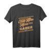 Herren Gamer Geschenk - Lustiges Zocker T-Shirt für Videospieler, Gamer und Nerds als perfekte Überraschung für Geburtstag, Vatertag & Gamer Partys