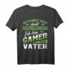 Zocken Gaming - Du kannst mich nicht erschrecken Vater Gamer T-Shirt – Lustiges Geschenk für Gaming-Väter und Zocker mit Spruch