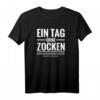 Zocker Gamer Spielkonsole Onlinegames Spruch Lustig Geschenk T-Shirt – Perfektes Geschenk für Zocker und Gamer mit Humor